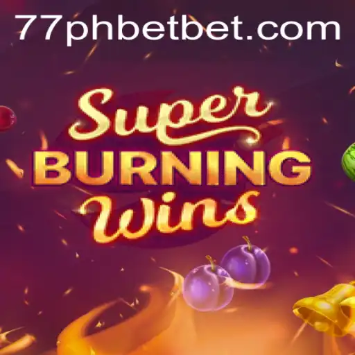 Delve Into the Thrilling World of SuperBurningWins and 77ph Bet